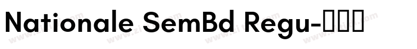 Nationale SemBd Regu字体转换 Nationale SemBd Regu字体转换
